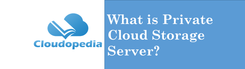 Definition Private Cloud Storage Server