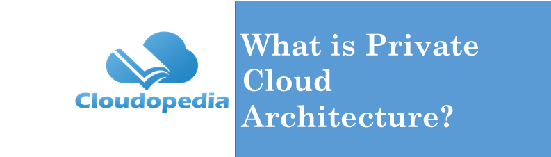 Definition Private Cloud Architecture