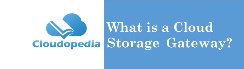 Definition Cloud Storage GAteway