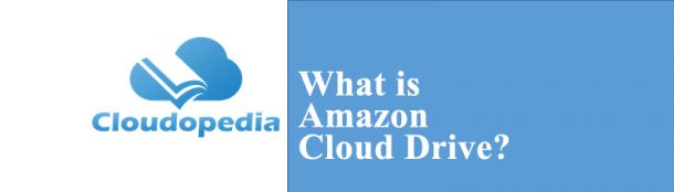 what-is-amazon-cloud-drive-definition-by-cloudopedia