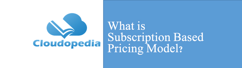Definition of Subscription Based Pricing Model
